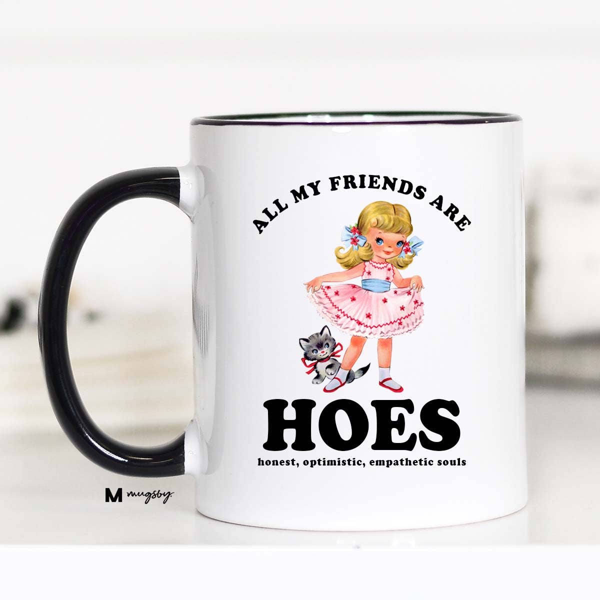 All My Friends are HOES Funny Coffee Mug