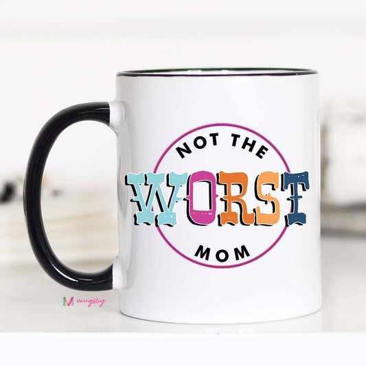 Not the Worst Mom Mother's Day Mug