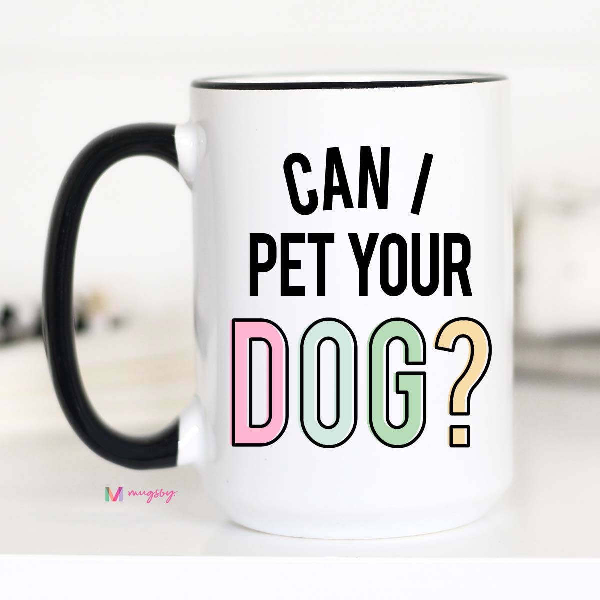 Can I Pet Your Dog Coffee Mug